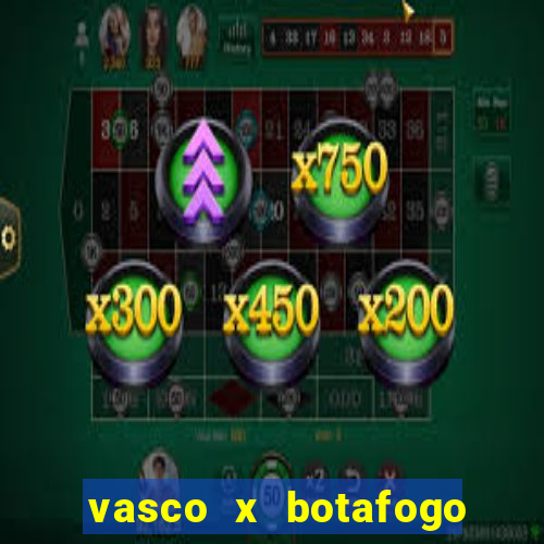 vasco x botafogo ao vivo futemax